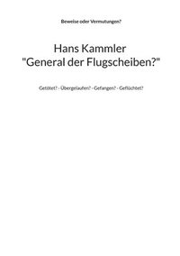 bokomslag Hans Kammler &quot;General der Flugscheiben?&quot;