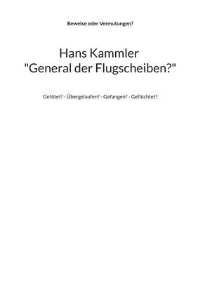 bokomslag Hans Kammler &quot;General der Flugscheiben?&quot;