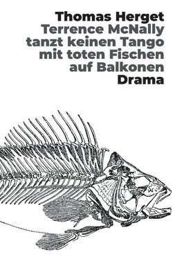 bokomslag Terrence McNally tanzt keinen Tango mit toten Fischen auf Balkonen