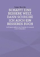 Schafft eine bessere Welt, dann schreibe ich auch ein besseres Buch 1