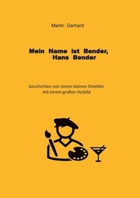 bokomslag Mein Name ist Bender, Hans Bender