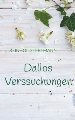 Dallos Verssuchungen 1