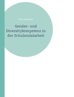 Gender- und Diversitykompetenz in der Schulsozialarbeit 1