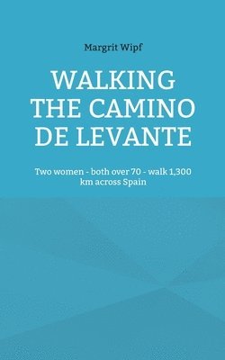 Margrit Wipf - Walking the Camino de Levante, Häftad