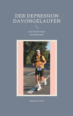 Sebastian Thiel - Depression davongelaufen, Häftad
