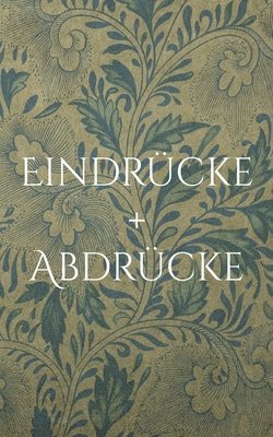 Eindrucke + Abdrucke 1