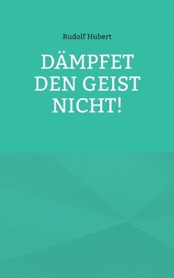 Rudolf Hubert, Hans-Jürgen Sträter - Dämpfet den Geist nicht!, Häftad