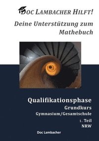 bokomslag Doc Lambacher hilft! Deine Untersttzung zum Mathebuch - Gymnasium/Gesamtschule Qualifikationsphase Grundkurs (NRW)