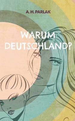 A H Parlak, A. H. Parlak - Warum Deutschland?, Häftad