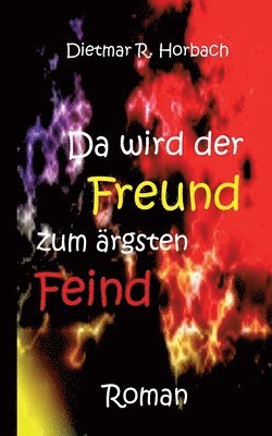 bokomslag Da wird der Freund zum ärgsten Feind