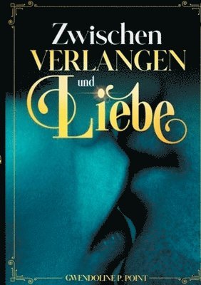 Zwischen Verlangen und Liebe 1