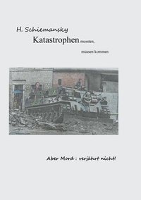 bokomslag Katastrophen mussten, müssen kommen