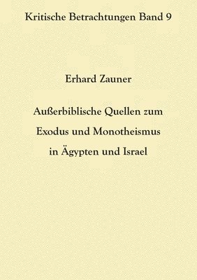 bokomslag Außerbiblische Quellen zum Exodus und Monotheismus in Ägypten und Israel