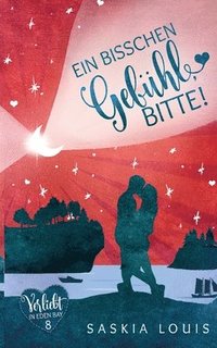 bokomslag bisschen Gefühl, bitte! (Verliebt in Eden Bay 8)