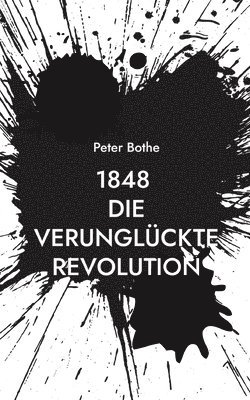 bokomslag 1848 Die verunglückte Revolution