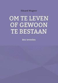 bokomslag Om te leven of gewoon te bestaan