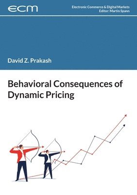 David Prakash, Martin Spann - Behavioral Consequences of Dynamic Pricing, Häftad