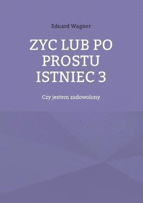 Zyc lub po prostu istniec 3