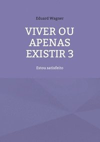 bokomslag Viver ou apenas existir 3