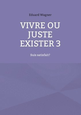 bokomslag Vivre ou juste exister 3