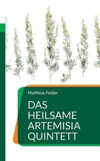 bokomslag Das heilsame Artemisia Quintett
