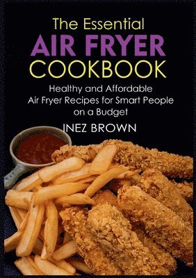 bokomslag The Essential Air Fryer Cookbook