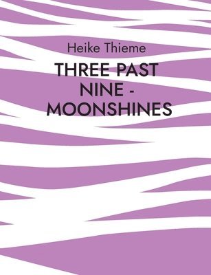 Three past Nine - Moonshines ! 1