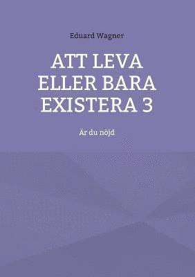 bokomslag Att leva eller bara existera 3