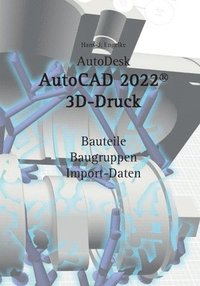 bokomslag AutoCAD 2022 3D-Druck