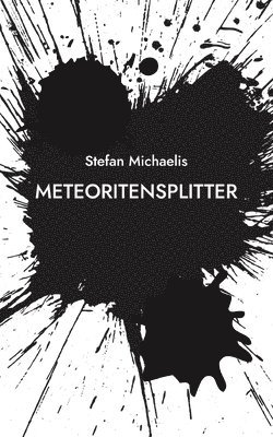 Stefan Michaelis - Meteoritensplitter, Häftad