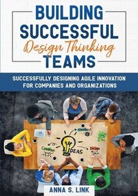 bokomslag Building Successful Design Thinking Teams