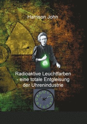 Radioaktive Leuchtfarben - eine totale Entgleisung der Uhrenindustrie 1