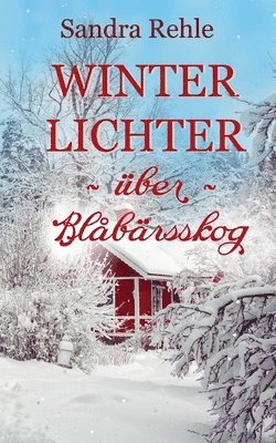Sandra Rehle - Winterlichter über Blåbärsskog, Häftad