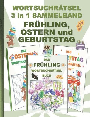 WORTSUCHRTSEL 3 in 1 SAMMELBAND FRHLING, OSTERN und GEBURTSTAG 1