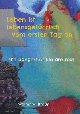 bokomslag Leben ist lebensgefhrlich - vom ersten Tag an