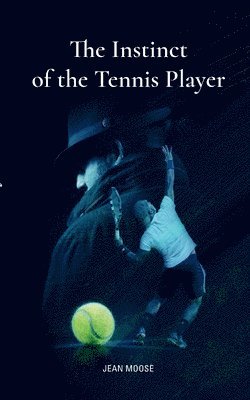 The Instinct of the Tennis Player 1