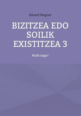 bokomslag Bizitzea edo soilik existitzea 3