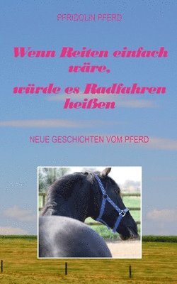 bokomslag Wenn Reiten einfach wäre, würde es Radfahren heißen