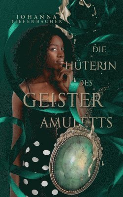 Die Huterin des Geisteramuletts 1