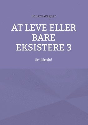 Eduard Wagner - At leve eller bare eksistere 3, Häftad