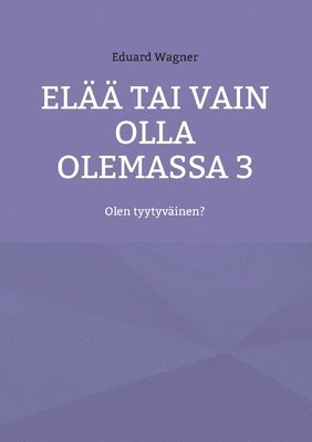 Eduard Wagner - Elää tai vain olla olemassa 3, Häftad