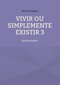 bokomslag Vivir ou simplemente existir 3