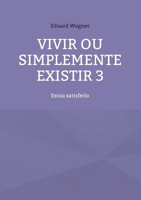 Eduard Wagner - Vivir ou simplemente existir 3, Häftad