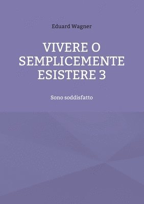 bokomslag Vivere o semplicemente esistere 3