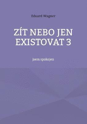 Eduard Wagner - Zít nebo jen existovat 3, Häftad