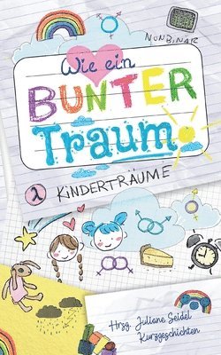 Wie ein bunter Traum 1