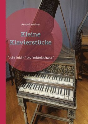 Arnold Wohler - Kleine Klavierstücke, Häftad