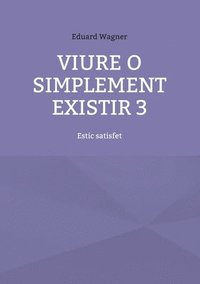 bokomslag Viure o simplement existir 3