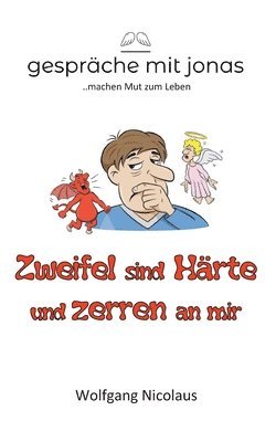 Zweifel sind Hrte und zerren an mir 1