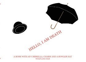 Wolfgang Olm - HELLO, I AM DEATH, Häftad